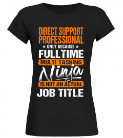 Direct Support Professional - Ninja Job Title Funny T-Shirt