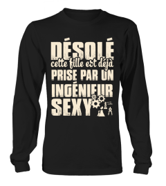  DÉSOLÉ CETTE FILLE EST DÉJÀ PRISE PAR UN INGÉNIEUR SEXY T- SHIRT