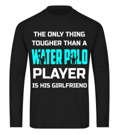 Water Polo Player Is His Girlfriend Funny Shirt Gift