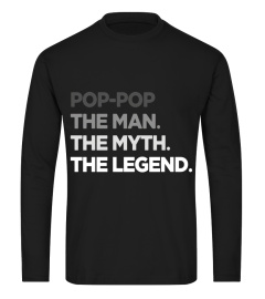 Pop-Pop The Man The Myth The Legend T Shirt, Tshirts for Dad