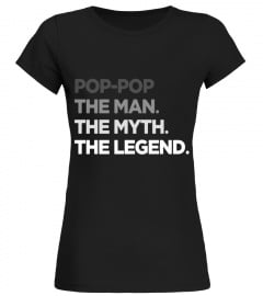 Pop-Pop The Man The Myth The Legend T Shirt, Tshirts for Dad
