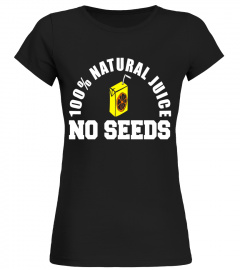 100% Natural Juice No Seeds Funny Vasectomy T-Shirt