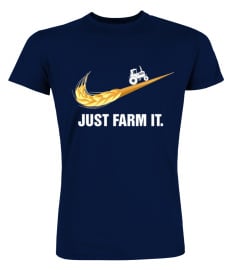 Farmer Just Farm It T-Shirt