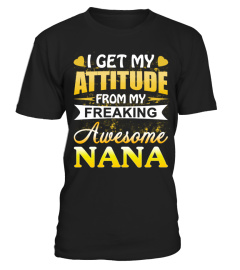 I get my attitude from my Nana
