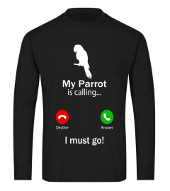 Cool Design Calling For Pet Lovers Parrot Funny T-Shirt