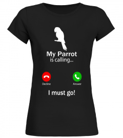 Cool Design Calling For Pet Lovers Parrot Funny T-Shirt
