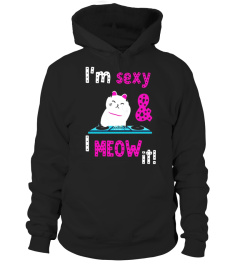 I'm Sexy And I Meow It DJ Cat T Shirt