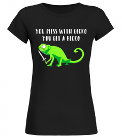 You Mess With Gecko You Get A Pecko T Shirt - New Meme Tee