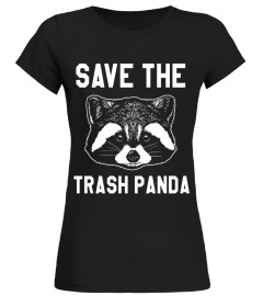 Save The Trash Panda Funny Racoon Graphic Tee