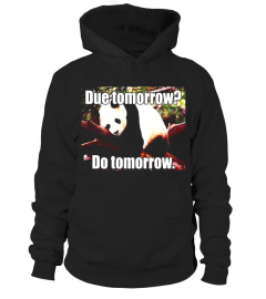 Due tomorrow Shirt Do Tomorrow Motivational Chill Panda Tee