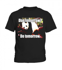 Due tomorrow Shirt Do Tomorrow Motivational Chill Panda Tee
