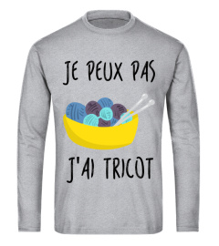 JE PEUX PAS, J'AI TRICOT !