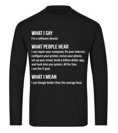 What I Say I'm A Software Developer T-Shirt