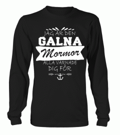 JAG AR DEN GALNA MORMOR  ALLA VARNADE DIG T-SHIRT