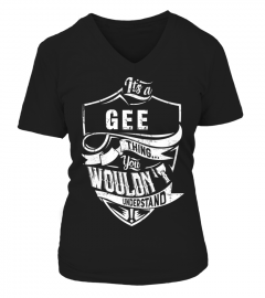 GEE Shirt, It's A GEE Thing You Wouldn't Understand