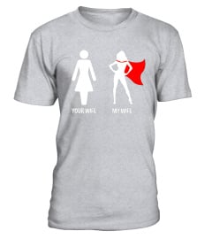 Your Wife My Wife - Superhero Woman Edition T-shirt