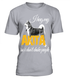 Akita T shirt    I hug my Akita so I don't choke people T Shirt
