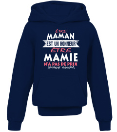 ETRE MAMAN EST UN HONNEUR ETRE MAMIE NA PAS DE PRIX T-SHIRT