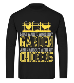 Work In Garden And Hangout With Chickens Gardening T-Shirt