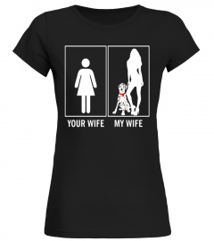 Your Wife My Wife Funny Dalmatian T-Shirt Gift for Dog Lover