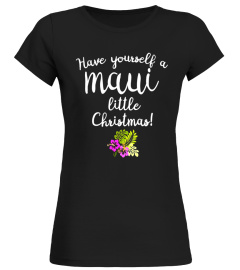 Have Yourself a Maui Little Christmas Cute Hawaii T Shirt