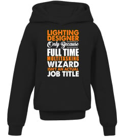 Lighting Designer Is Not An Actual Job Title Funny T-Shirt