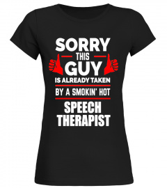 Guy is Taken by a Smoking Hot Speech Therapist T-shirt
