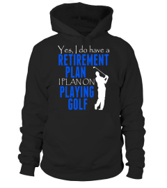 Funny Golf Tees - Yes I Do Have A Retirement Plan T-Shirt