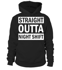 Straight Outta Night Shift for Nurses, Doctors, MD T Shirt