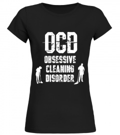 OCD Obsessive Cleaning Disorder Funny T-shirt