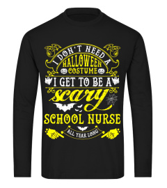 I Don't Need A Halloween Costume School Nurse T-Shirt