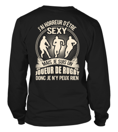 J'AI HORREUR D'ÊTRE SEXY JE SUIS JOUEUR DE RUGBY DONC JE N'Y PEUX RIEN T-SHIRT