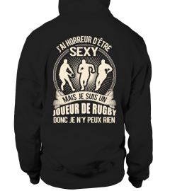 J'AI HORREUR D'ÊTRE SEXY JE SUIS JOUEUR DE RUGBY DONC JE N'Y PEUX RIEN T-SHIRT