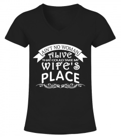 Aint No Woman Alive Wife Place