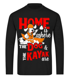 Home Is Where The Dog And The Kayak Are Love Sports Tee