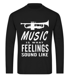 Music is What Feelings Sound Like T-Shirt Trumpet Saxophone