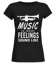 Music is What Feelings Sound Like T-Shirt Trumpet Saxophone