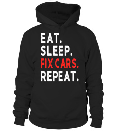 Eat Sleep Fix Cars Repeat T-Shirt Funny Mens Or Women Shirt