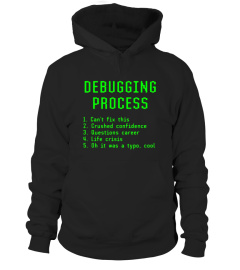 Debugging Process Funny Computer Programming Coder T-shirt