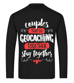 Couples Geocaching T-Shirt - Stay Together!