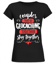 Couples Geocaching T-Shirt - Stay Together!