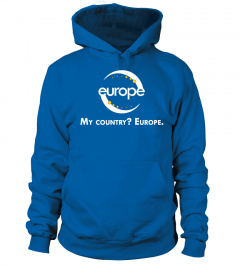 "My Country? Europe." - Official t-shirt