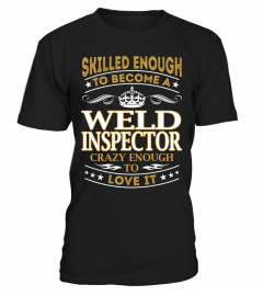 Weld Inspector - Skilled Enough
