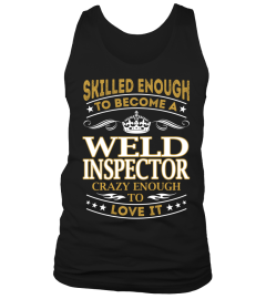 Weld Inspector - Skilled Enough