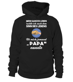 SINN DES LEBENS PAPA  NUR FÜR KURZE ZEIT