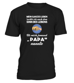 SINN DES LEBENS PAPA  NUR FÜR KURZE ZEIT