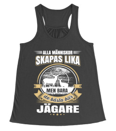 MEN BARA DE BÄSTA BLIR JÄGARE