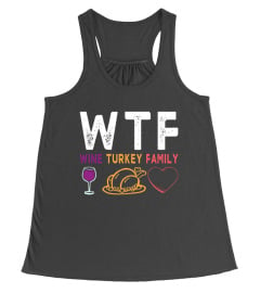 WTF Wine Turkey Family Shirt Funny