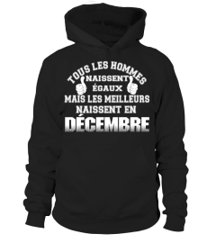 TOUS LES HOMMES NAISSENT EGAUX MAIS LES MEILLEURS NAISSENT EN DECEMBRE T-SHIRT