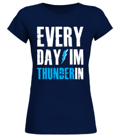 Every Day I'm Thunderin